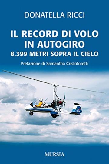 Il record di volo in autogiro: 8.399 metri sopra il cielo